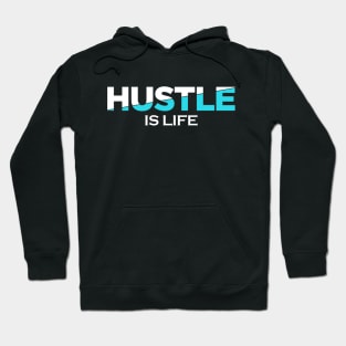 Hustle Is Life Hoodie